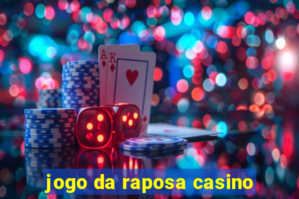 jogo da raposa casino